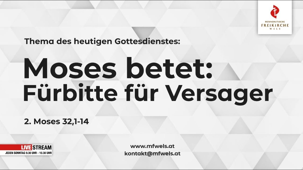 Moses betet: Fürbitte für Versager. 2. Moses 32,1-14