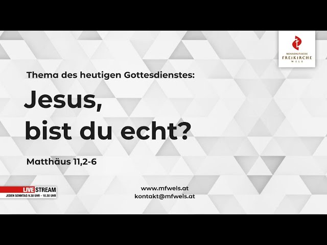 Jesus, bist du echt? Matthäus 11,2-6