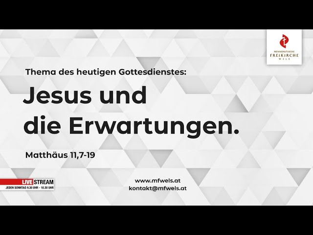 Jesus und die Erwartungen. Matthäus 11,7-19