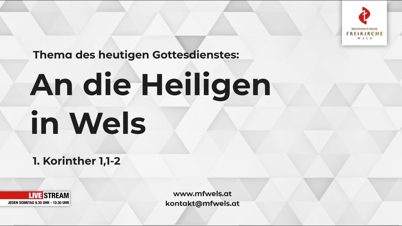 An die Heiligen in “Wels”, 1. Korinther 1,1-2