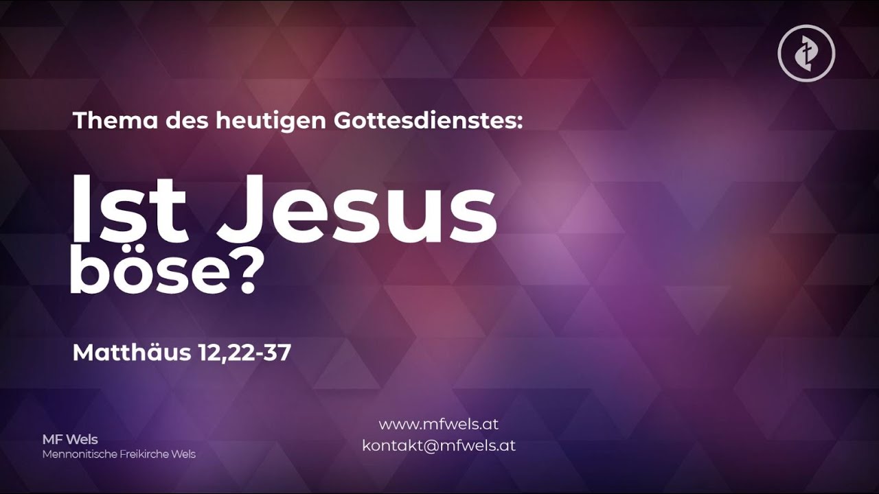Ist Jesus böse? Matthäus 12,22-37