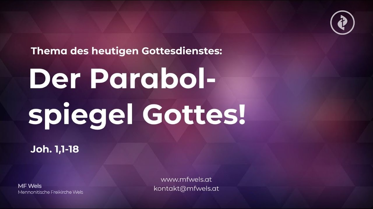 Der Parabolspiegel Gottes! Joh. 1,1-18