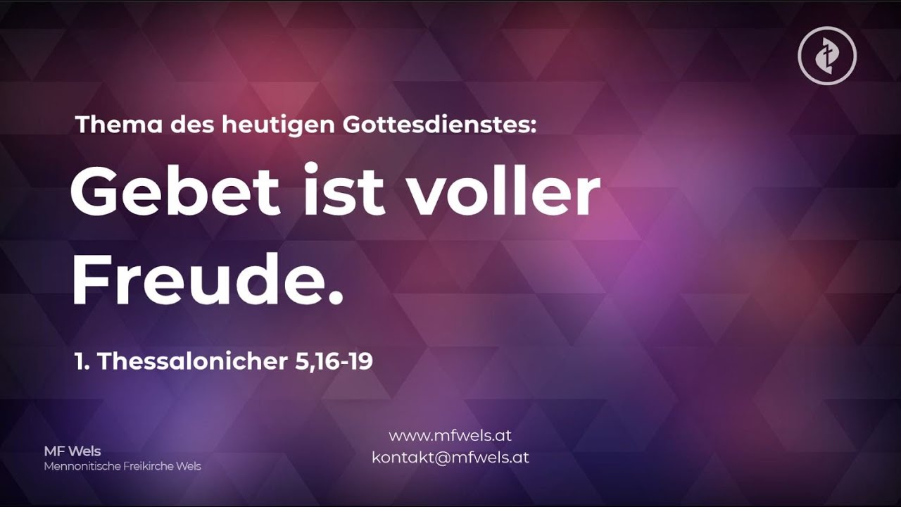 Gebet ist voller Freude. 1. Thess. 5,16-19