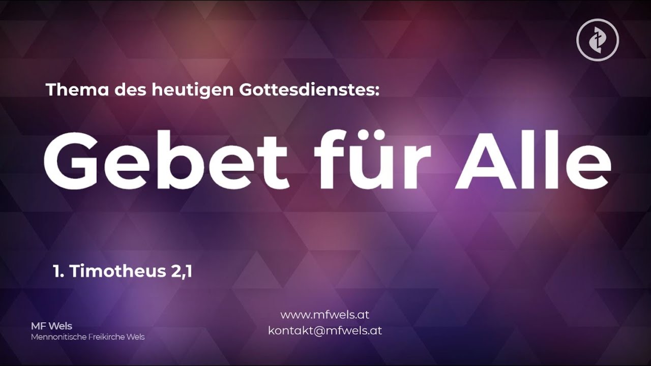 Gebet für Alle. 1. Timotheus 2,1-4