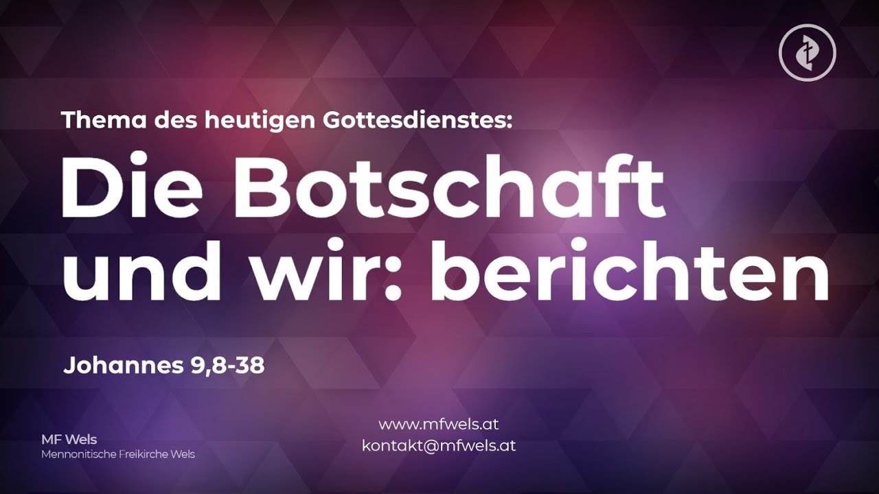 Die Botschaft und wir: berichten. Johannes 9,8-38
