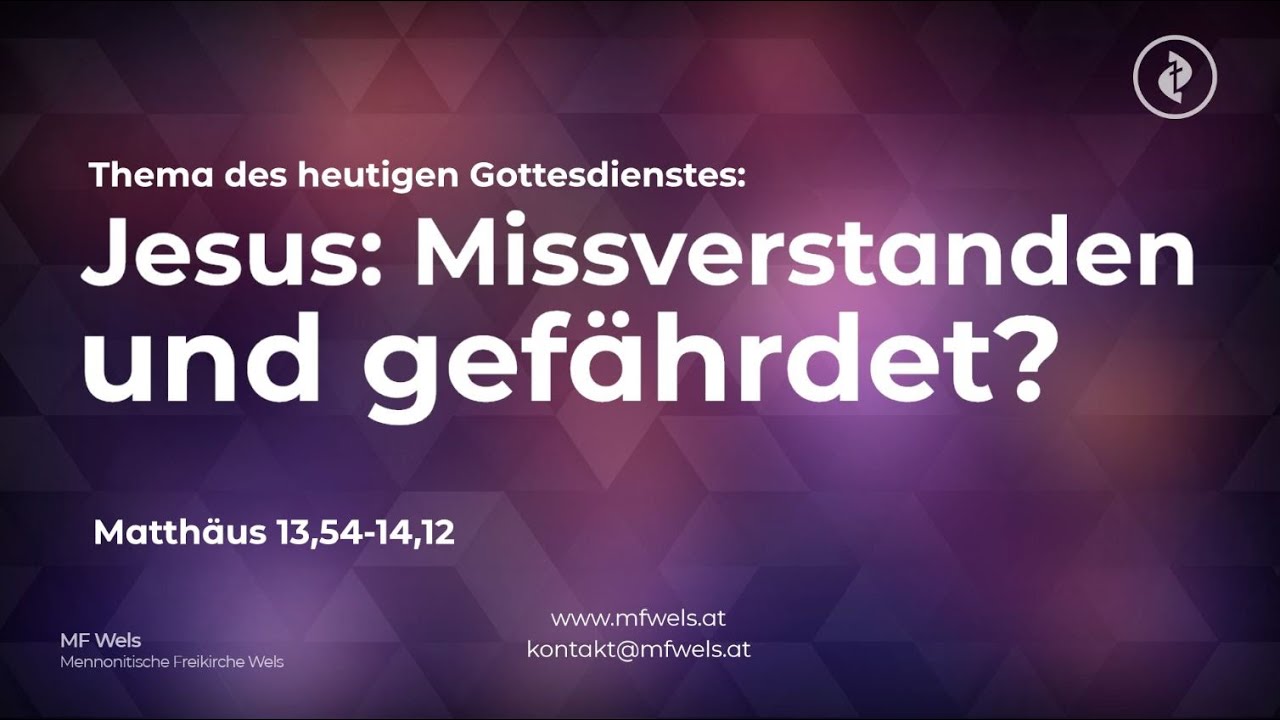 Jesus: Missverstanden und gefährdet? Matthäus 13,54-14,12