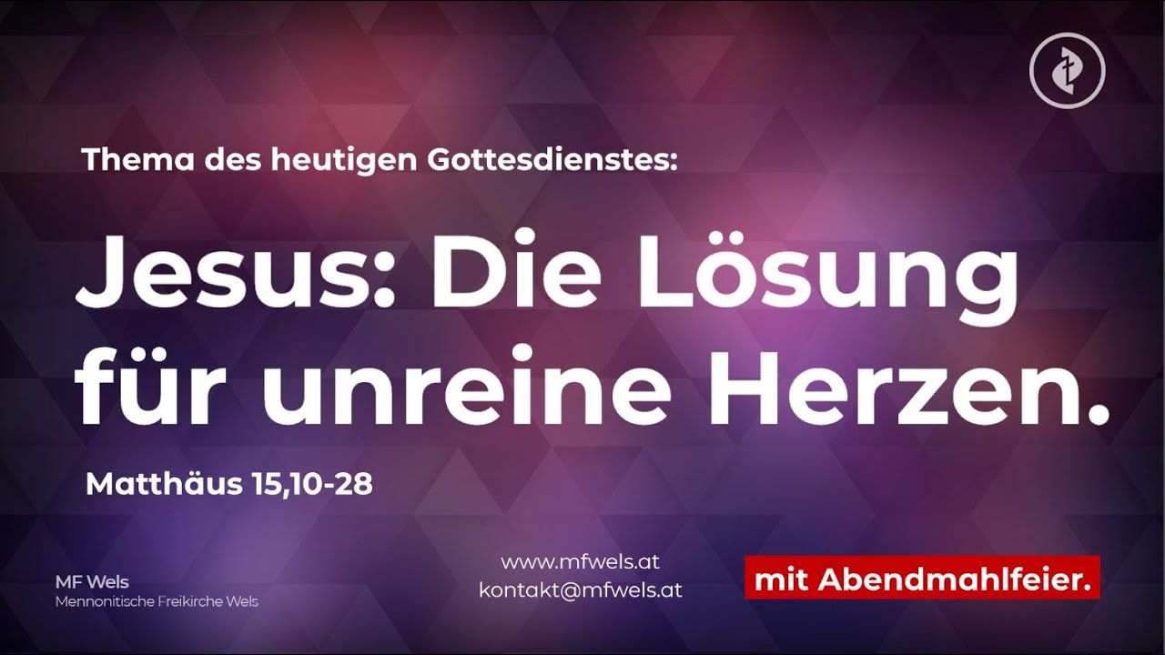 Jesus: Die Lösung für unreine Herzen. Matthäus 15,10-28