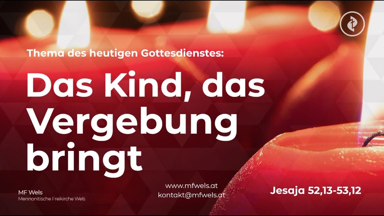 4. Advent: Das Kind, das Vergebung bringt. Jesaja 52,13-53,12