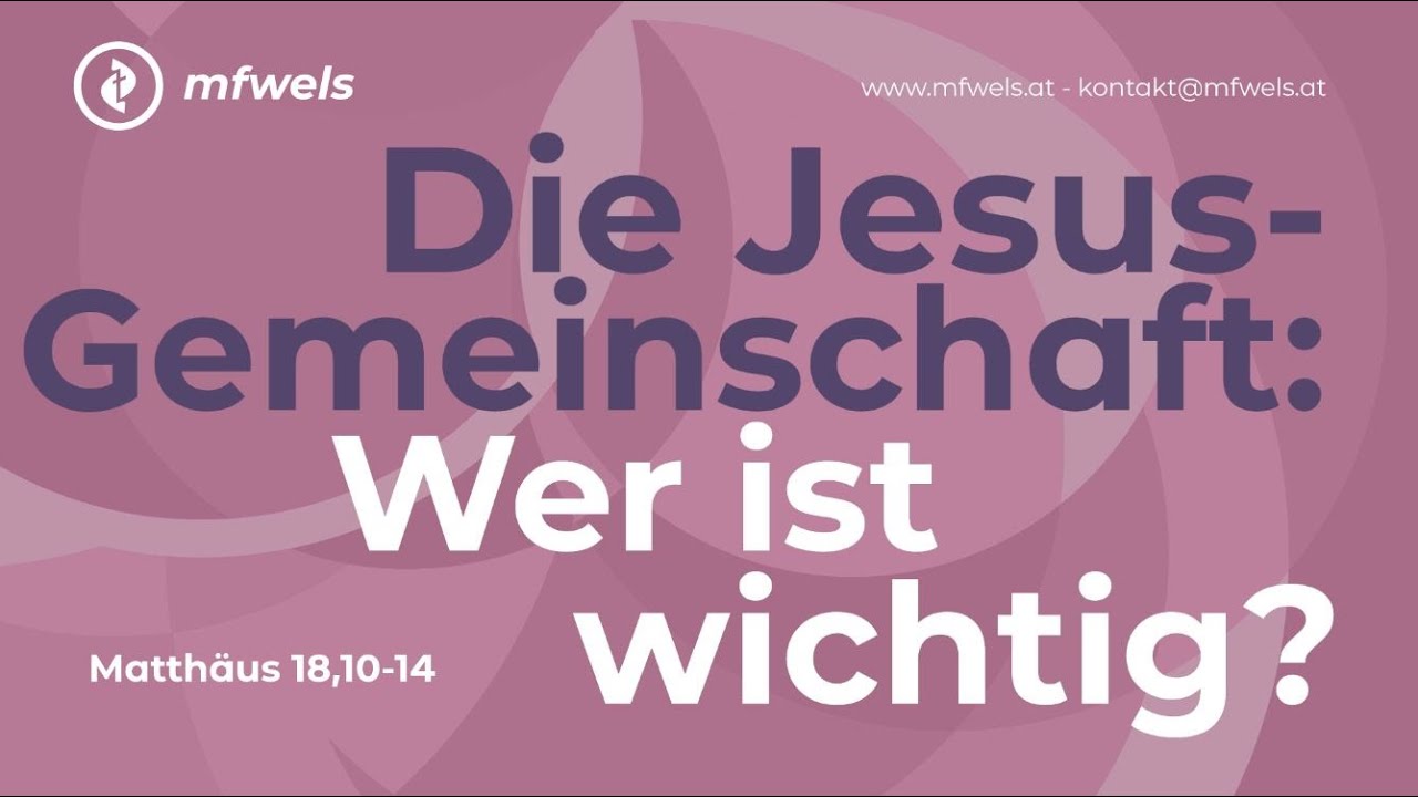 Die Jesus-Gemeinschaft: Wer ist wichtig? Matthäus 18,10-14