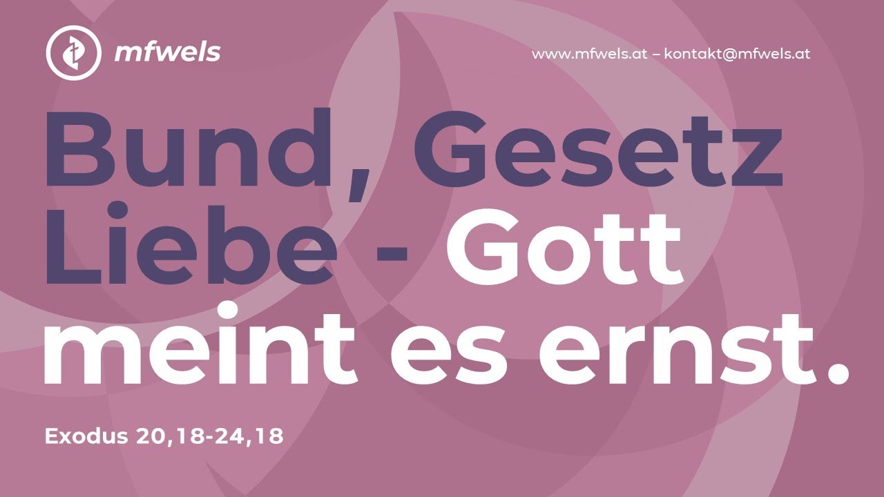 Bund, Gesetz, Liebe: Gott meint es ernst. Exodus 20,18-24,18