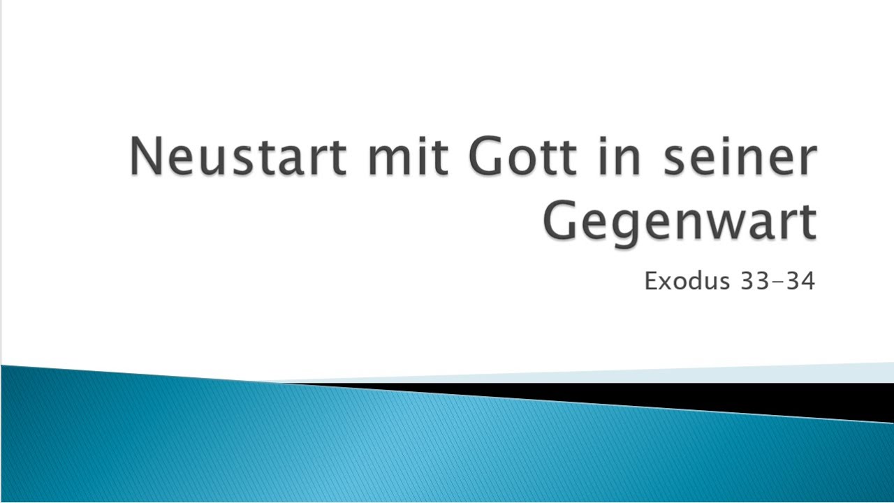 Neustart in Gottes Nähe Exodus 33 34