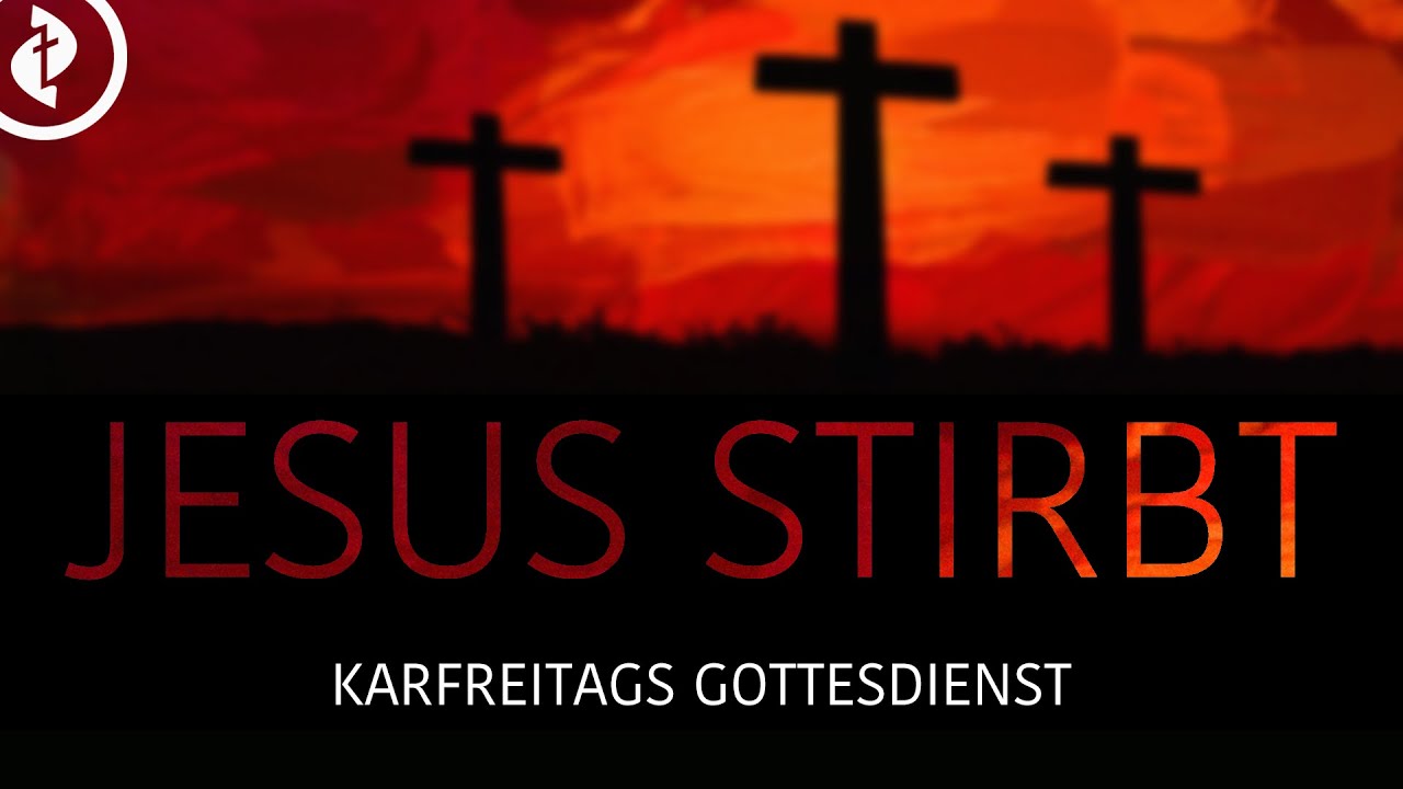 Karfreitags Gottesdienst: Jesus stirbt
