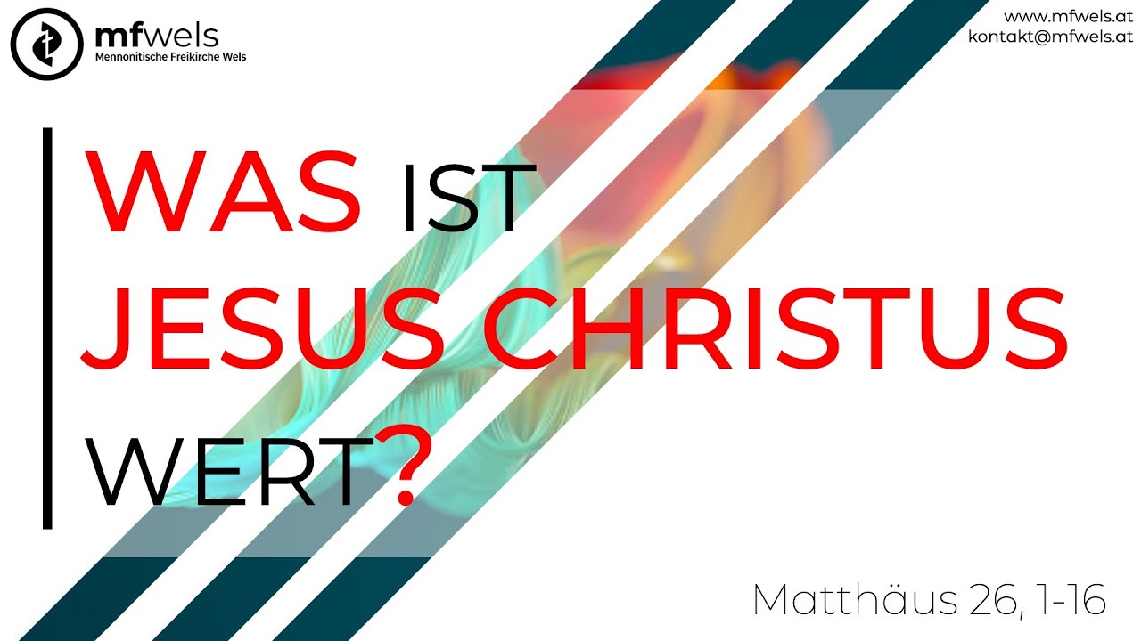 Was ist Jesus Christus wert? || Predigt: Daniel Kammerer