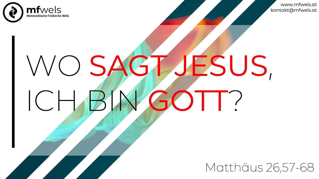 Wo sagt Jesus: “Ich bin Gott”? – Predigt: Henry Graf
