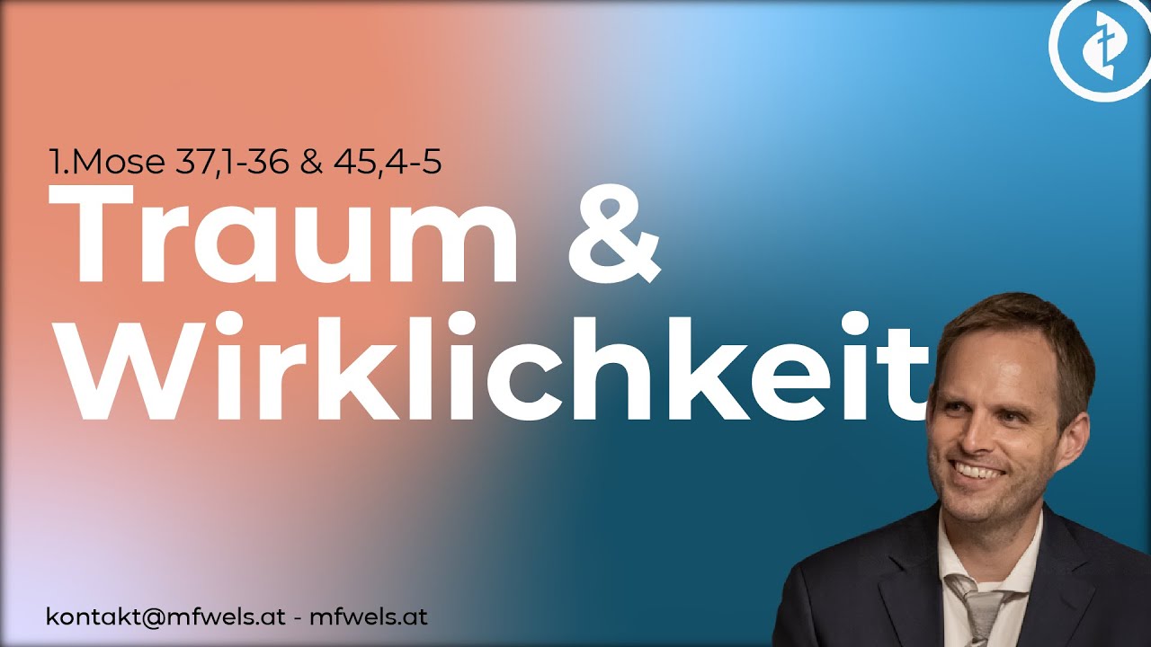 Der Traum und die Wirklichkeit? – Predigt: Christian Bensel