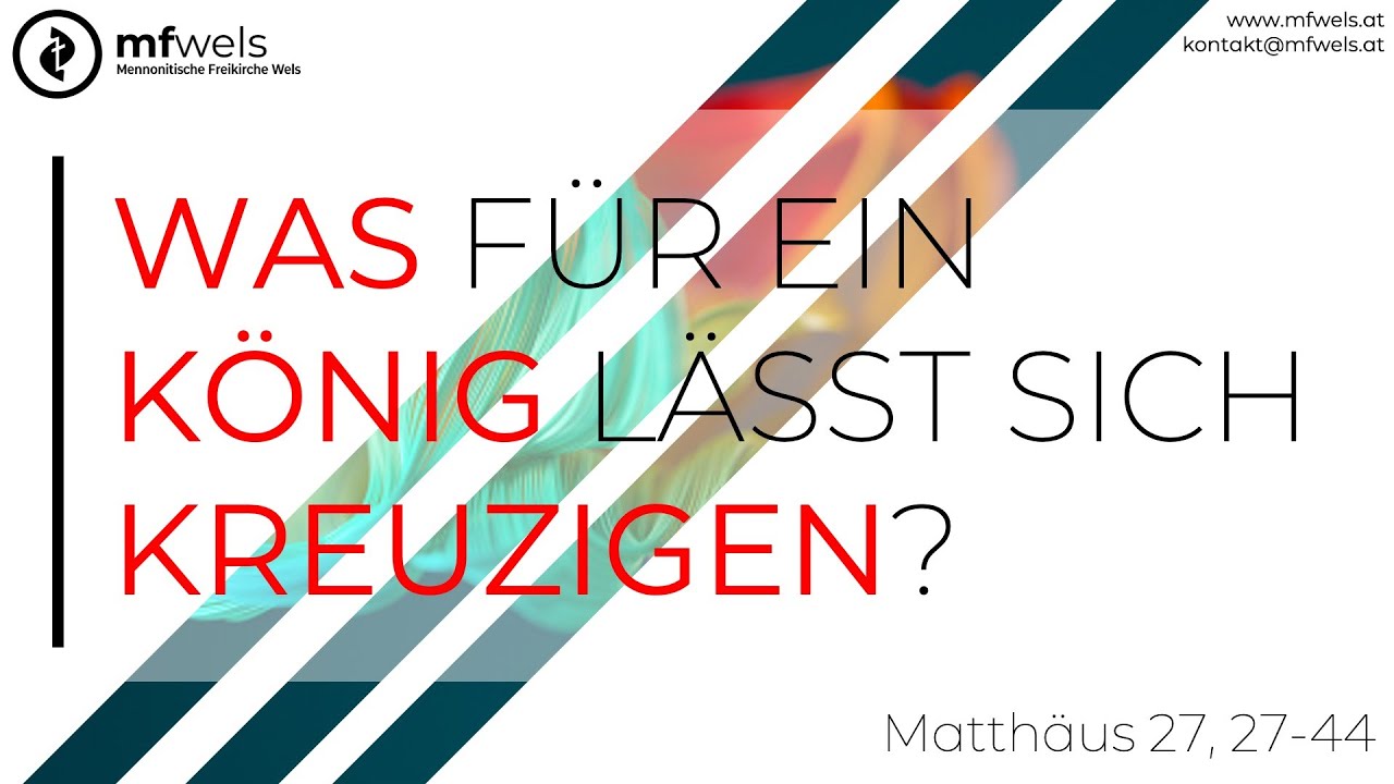 Was für ein König lässt sich kreuzigen? – Predigt: Martin Grundner