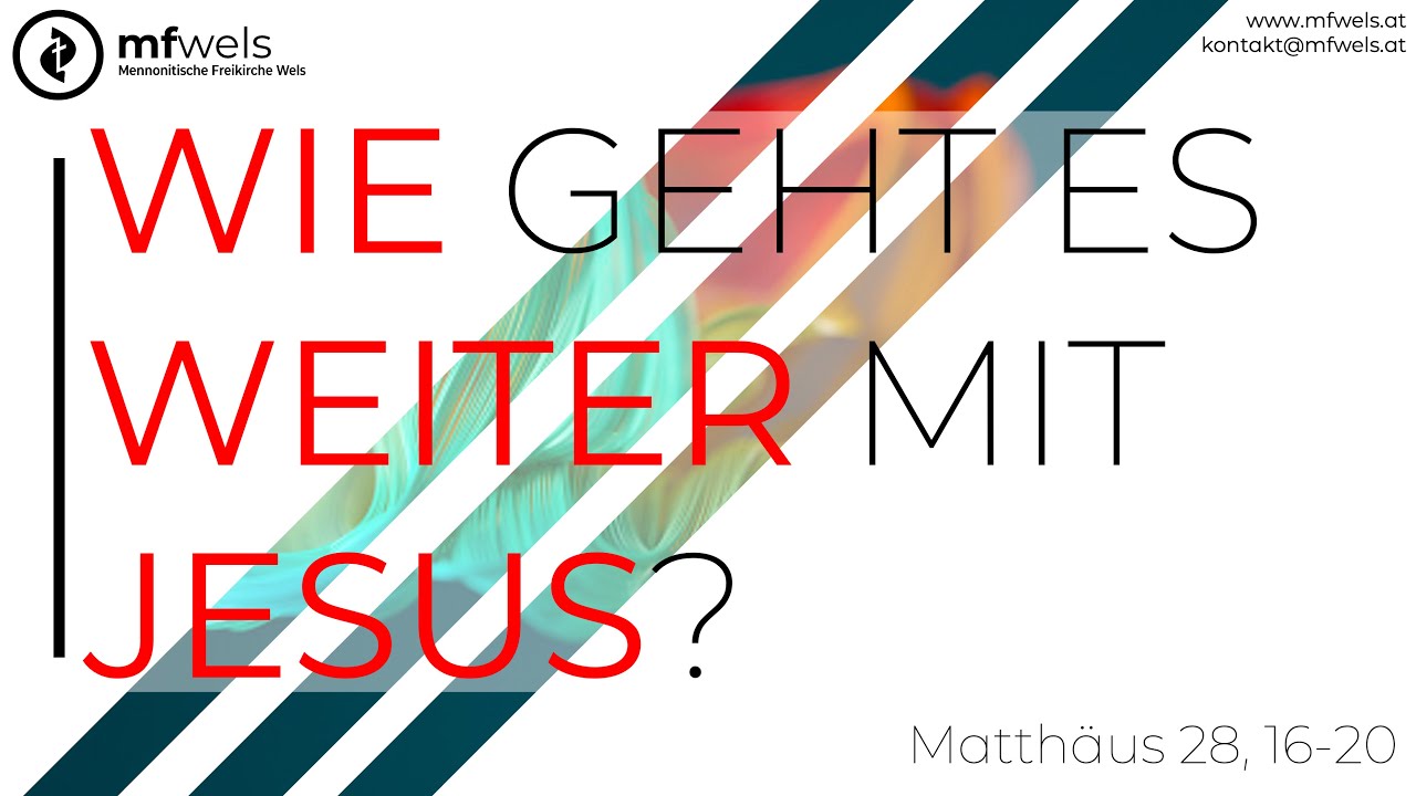 Wie geht es jetzt weiter mit Jesus Christus? – Predigt: Bernhard Neugebauer