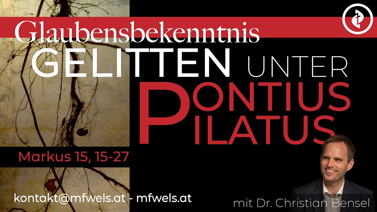 Karfreitag: Gelitten unter Pontius Pilatus – Predigt: Christian Bensel