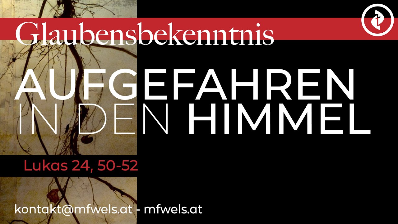 Aufgefahren in den Himmel – Predigt: Günther Pressler
