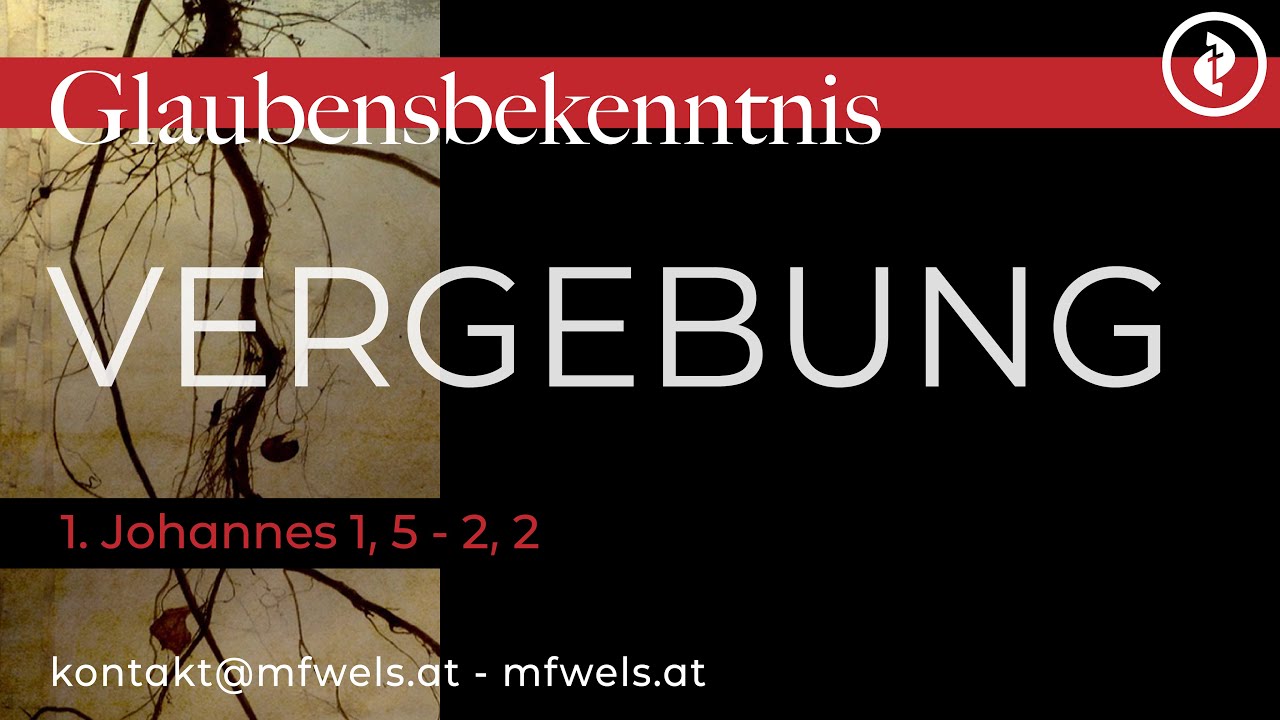 Vergebung – Predigt: Martin Grundner