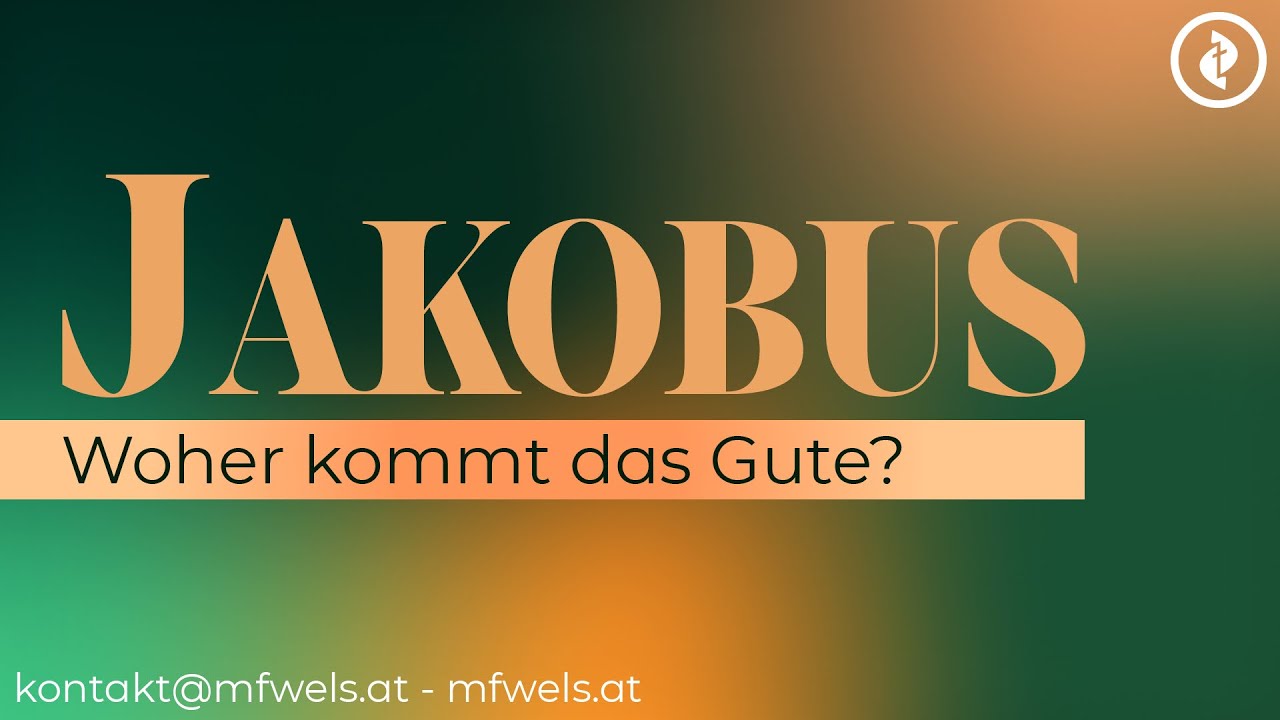 Woher kommt das Gute? – Predigt: Günther Pressler