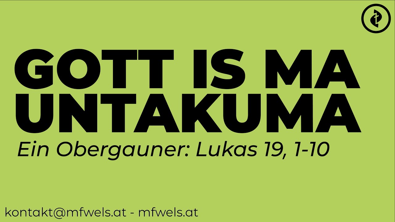 Ein Obergauner: Gott is ma untakuma – Predigt: Christian Bensel