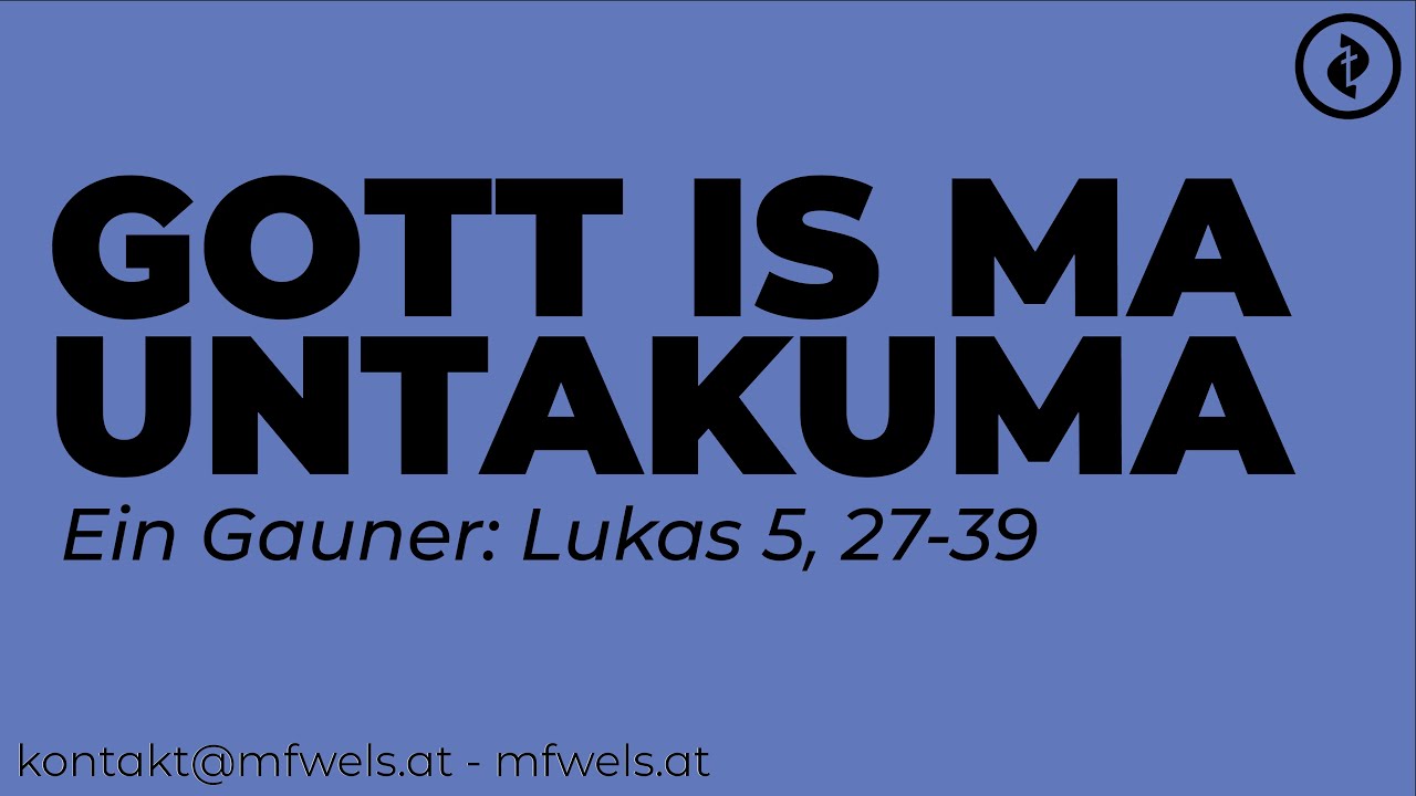 Ein Gauner: Gott is ma untakuma – Predigt: Christian Bensel