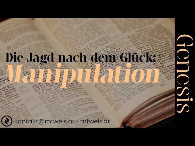 Die Jagd nach dem Glück: Manipulation – Predigt: Christian Bensel