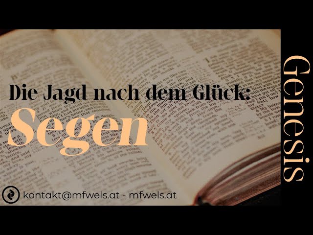 Die Jagd nach dem Glück: Segen- Predigt: Martin Grundner
