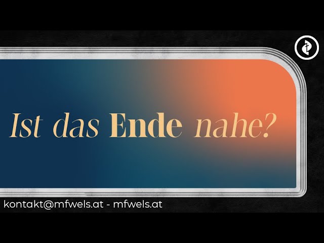 Ist das Ende nahe? – Predigt: Christian Bensel
