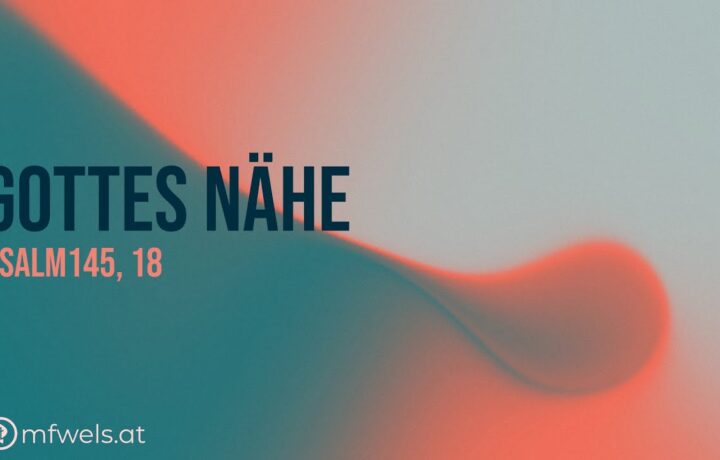 Gottes Nähe – Predigt: Günther Pressler