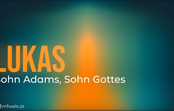Sohn Adams, Sohn Gottes – Predigt: Christian Bensel
