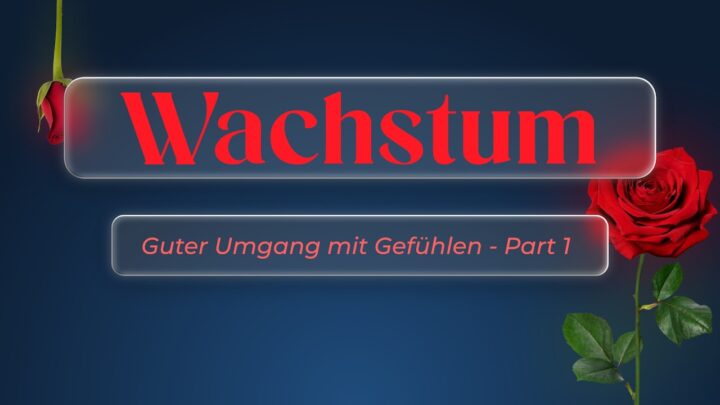 Guter Umgang mit Gefühlen (Part 1) – Predigt: Christian Bensel